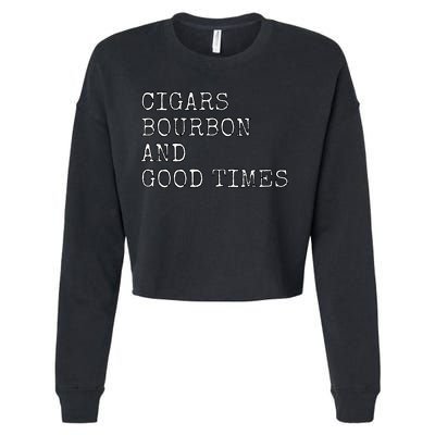 Cigars and Bourbon Good Times Drinking Smoking Cropped Pullover Crew