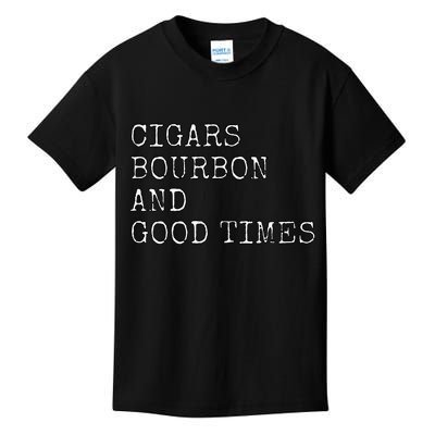 Cigars and Bourbon Good Times Drinking Smoking Kids T-Shirt