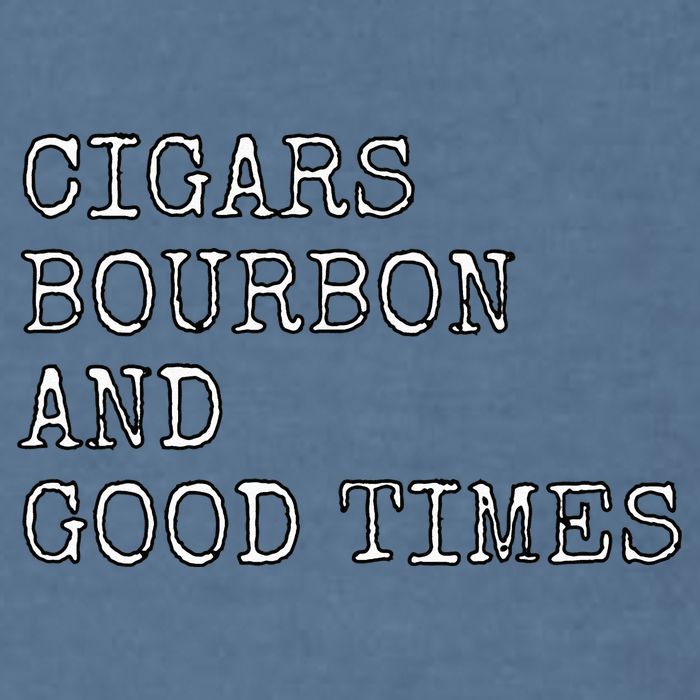 Cigars and Bourbon Good Times Drinking Smoking Garment-Dyed Sweatshirt