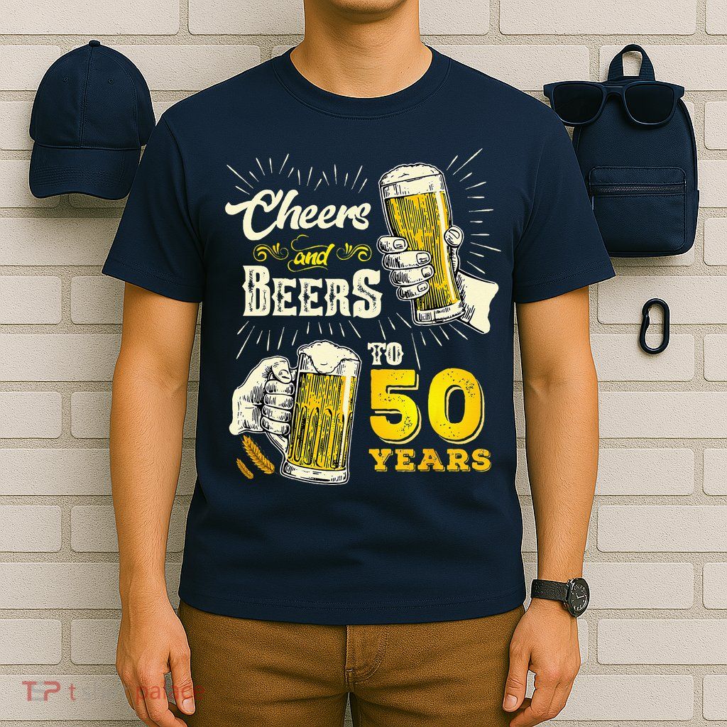 Cheers And Beers To 50 Years Old Beer 50th Birthday Beer T-Shirt