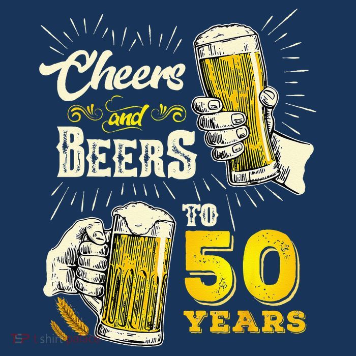 Cheers And Beers To 50 Years Old Beer 50th Birthday Beer T-Shirt