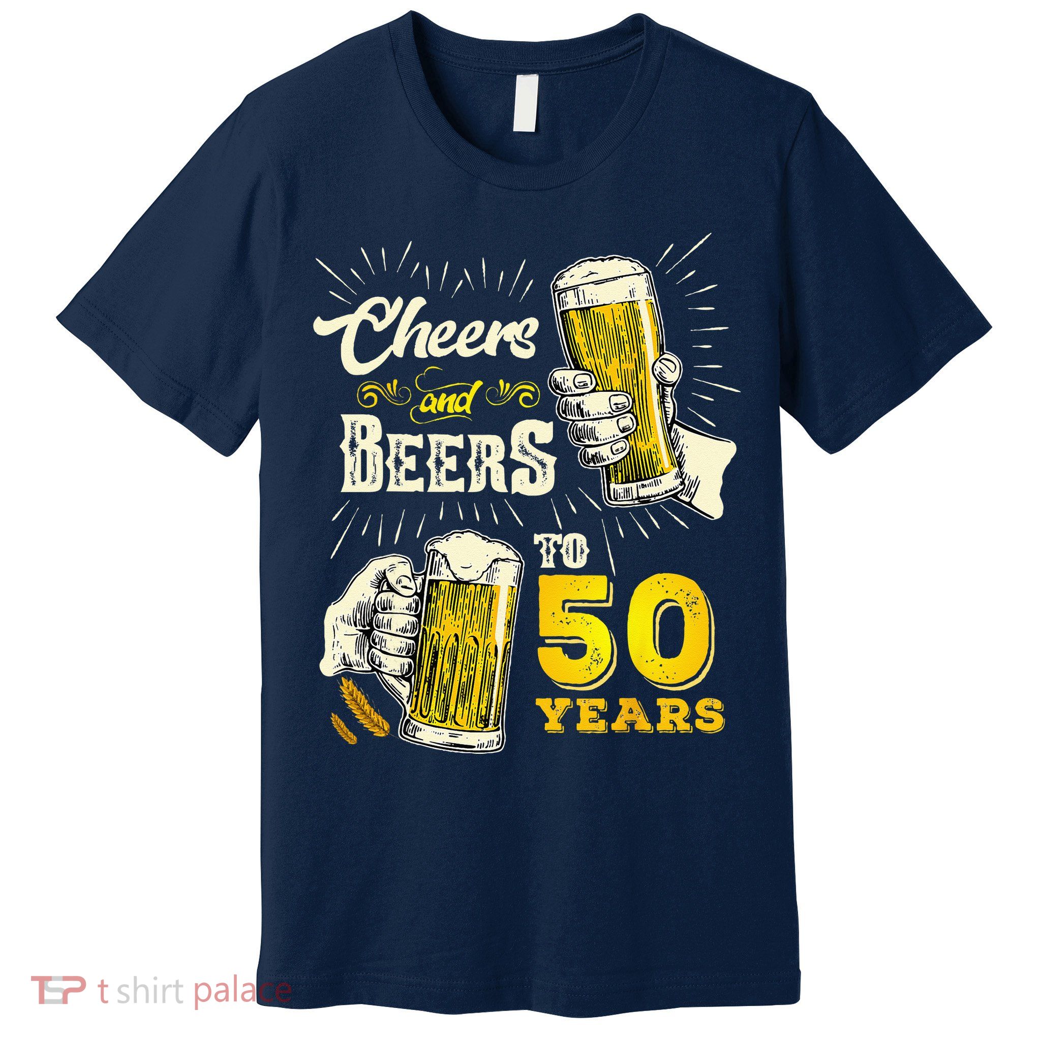 Cheers And Beers To 50 Years Old Beer 50th Birthday Beer Premium T-Shirt