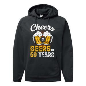 Cheers And Beers To 50 Years Happy Birthday Performance Fleece Hoodie