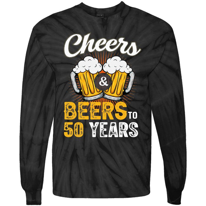 Cheers And Beers To 50 Years Happy Birthday Tie-Dye Long Sleeve Shirt