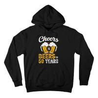 Cheers And Beers To 50 Years Happy Birthday Tall Hoodie