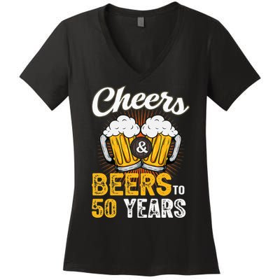 Cheers And Beers To 50 Years Happy Birthday Women's V-Neck T-Shirt