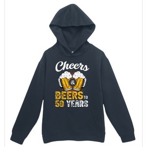 Cheers And Beers To 50 Years Happy Birthday Urban Pullover Hoodie