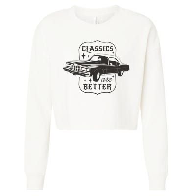 Classics Are Better Vintage Car Gift Cropped Pullover Crew