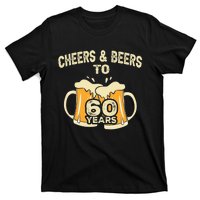 Cheers And Beers To 60 Years Old Birthday 60th Birthday T-Shirt