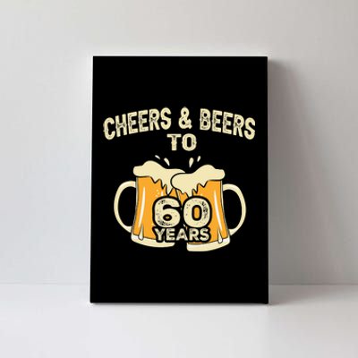 Cheers And Beers To 60 Years Old Birthday 60th Birthday Canvas