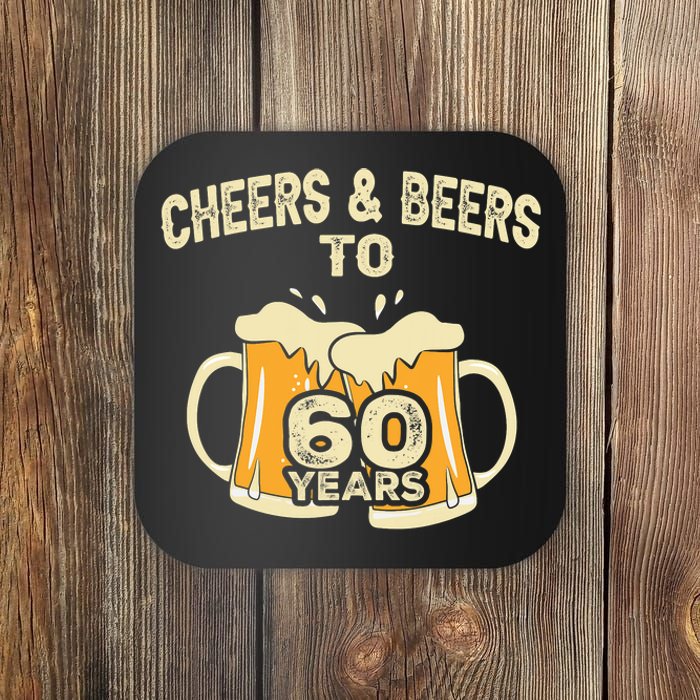 Cheers And Beers To 60 Years Old Birthday 60th Birthday Coaster