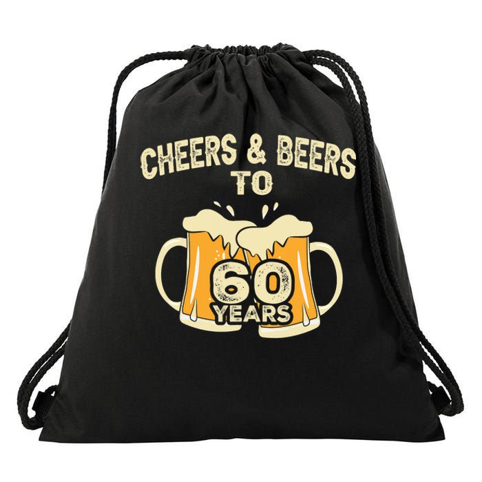 Cheers And Beers To 60 Years Old Birthday 60th Birthday Drawstring Bag