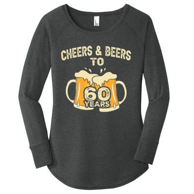 Cheers And Beers To 60 Years Old Birthday 60th Birthday Women's Perfect Tri Tunic Long Sleeve Shirt