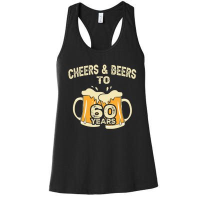 Cheers And Beers To 60 Years Old Birthday 60th Birthday Women's Racerback Tank