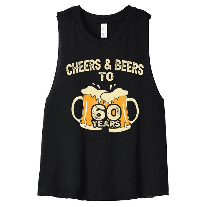 Cheers And Beers To 60 Years Old Birthday 60th Birthday Women's Racerback Cropped Tank