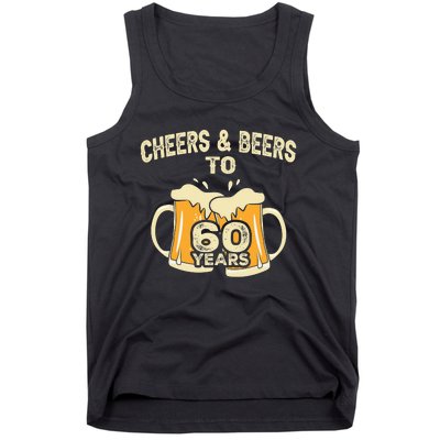 Cheers And Beers To 60 Years Old Birthday 60th Birthday Tank Top