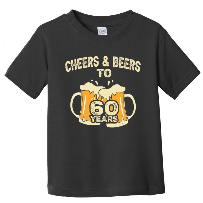 Cheers And Beers To 60 Years Old Birthday 60th Birthday Toddler T-Shirt