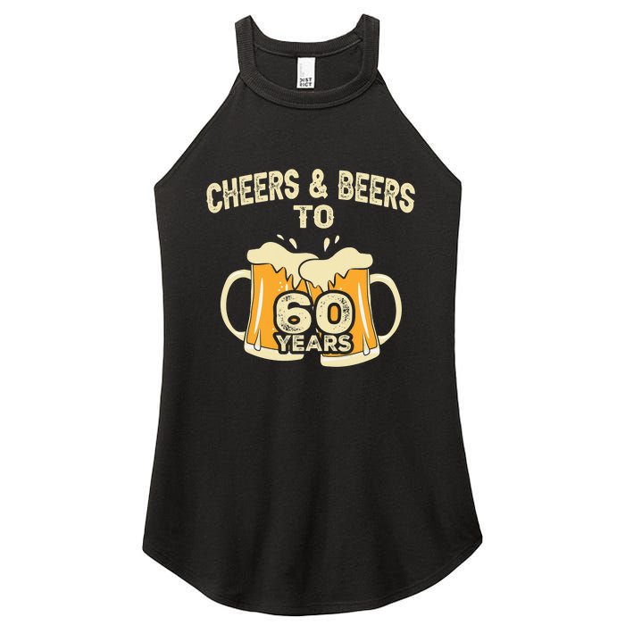 Cheers And Beers To 60 Years Old Birthday 60th Birthday Women's Perfect Tri Rocker Tank