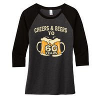 Cheers And Beers To 60 Years Old Birthday 60th Birthday Women's Tri-Blend 3/4-Sleeve Raglan Shirt