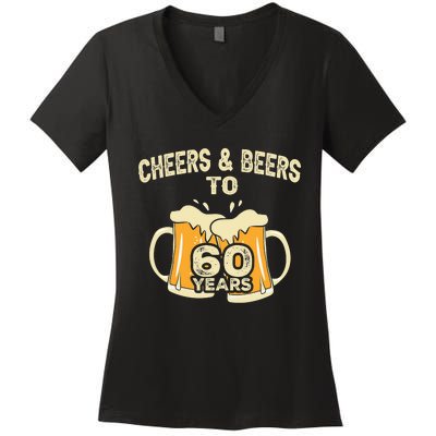 Cheers And Beers To 60 Years Old Birthday 60th Birthday Women's V-Neck T-Shirt