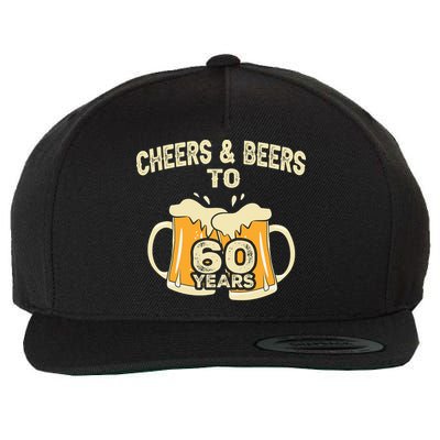 Cheers And Beers To 60 Years Old Birthday 60th Birthday Wool Snapback Cap