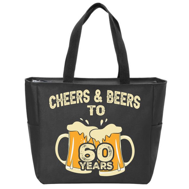 Cheers And Beers To 60 Years Old Birthday 60th Birthday Zip Tote Bag