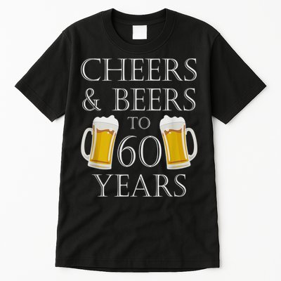 Cheers and Beers to 60 Years - 60th Birthday Gift Tall T-Shirt