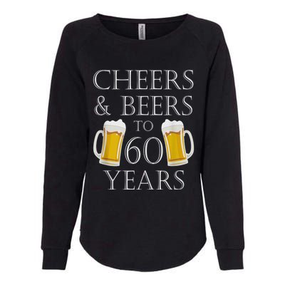 Cheers and Beers to 60 Years - 60th Birthday Gift Womens California Wash Sweatshirt