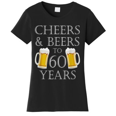 Cheers and Beers to 60 Years - 60th Birthday Gift Women's T-Shirt