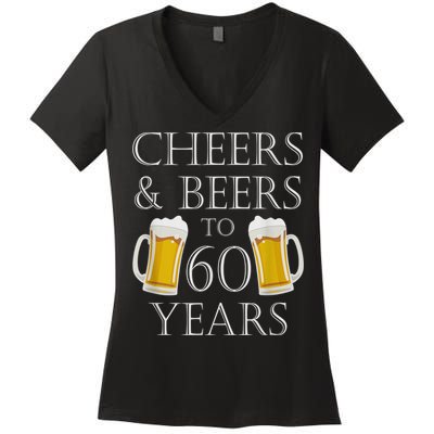 Cheers and Beers to 60 Years - 60th Birthday Gift Women's V-Neck T-Shirt