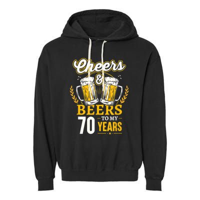 Cheers And Beers To My 70 Years 70th Birthday Garment-Dyed Fleece Hoodie