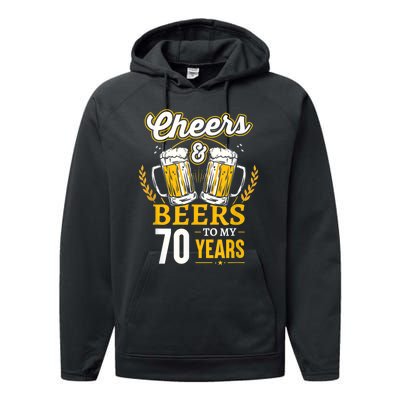 Cheers And Beers To My 70 Years 70th Birthday Performance Fleece Hoodie