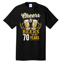 Cheers And Beers To My 70 Years 70th Birthday Tall T-Shirt