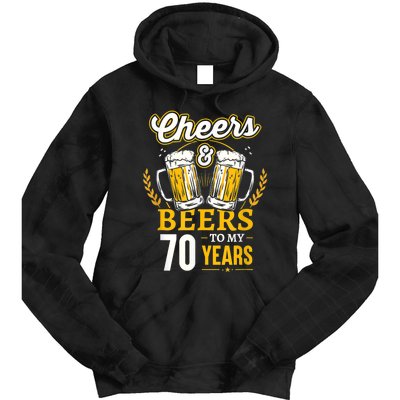 Cheers And Beers To My 70 Years 70th Birthday Tie Dye Hoodie