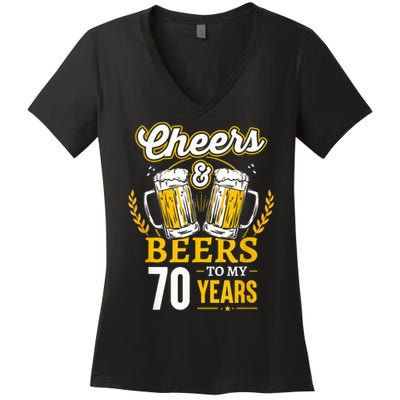 Cheers And Beers To My 70 Years 70th Birthday Women's V-Neck T-Shirt