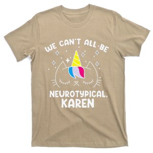 Cant All Be Neurotypical Karen ADHD Funny Autism ASD Saying T-Shirt