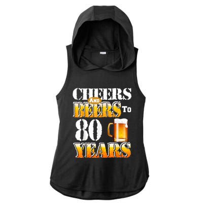 Cheers And Beers To 80 Years Funny 80th Birthday Beer Lover Ladies PosiCharge Tri-Blend Wicking Draft Hoodie Tank