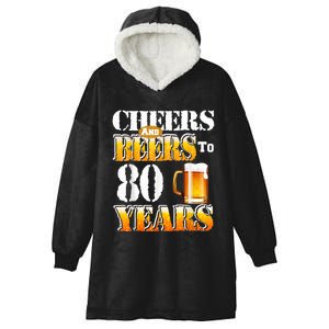 Cheers And Beers To 80 Years Funny 80th Birthday Beer Lover Hooded Wearable Blanket