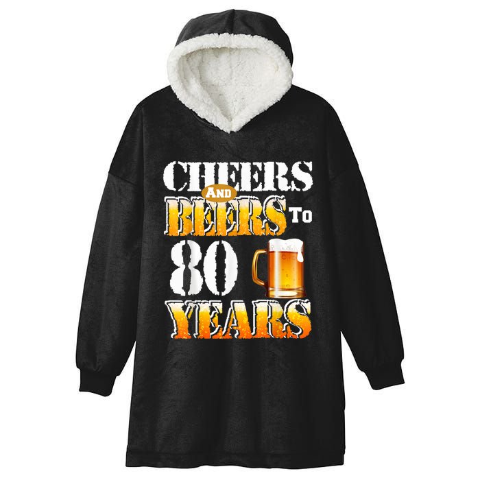 Cheers And Beers To 80 Years Funny 80th Birthday Beer Lover Hooded Wearable Blanket