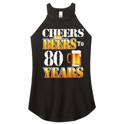 Cheers And Beers To 80 Years Funny 80th Birthday Beer Lover Women's Perfect Tri Rocker Tank