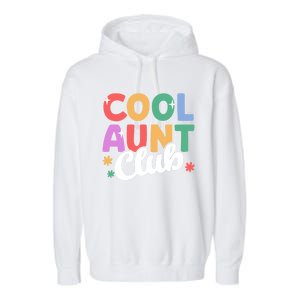 Cool Aunt Club Nephew Niece Nephews Auntie Cute Gift Garment-Dyed Fleece Hoodie