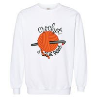 Crochet And Crimes Shows Funny True Crime Crocheting Lover Garment-Dyed Sweatshirt