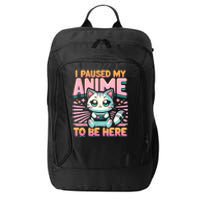 Cute Anime Cat I Paused My Anime Japanese Kawaii Neko City Backpack