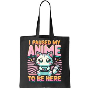 Cute Anime Cat I Paused My Anime Japanese Kawaii Neko Tote Bag