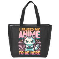 Cute Anime Cat I Paused My Anime Japanese Kawaii Neko Zip Tote Bag