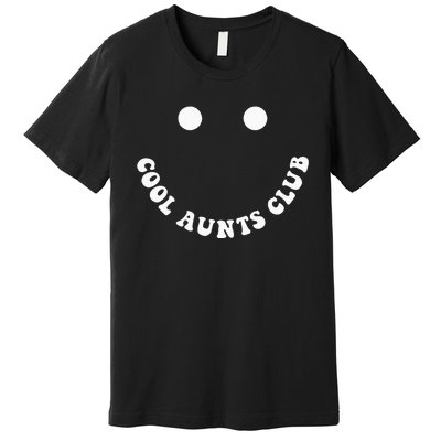 Cool Aunts Club Auntie Best Aunt Ever Gift For Aunt BOTH SID Premium T-Shirt