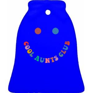 Cool Aunts Club Auntie Best Aunt Ever Gift For Aunt Both Sid Cool Gift Ceramic Bell Ornament