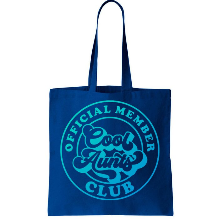 Cool Aunts Club Member Club Auntie Best Aunts Great Gift Tote Bag