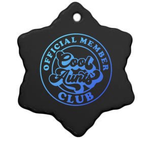 Cool Aunts Club Member Club Auntie Best Aunts Great Gift Ceramic Star Ornament