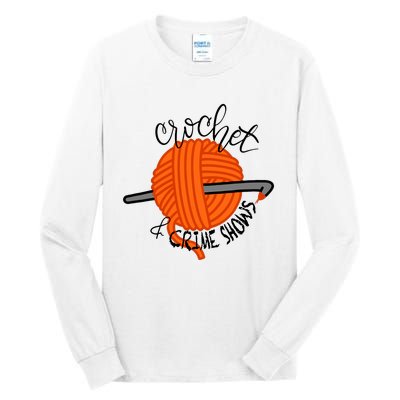 Crochet And Crime Shows Tall Long Sleeve T-Shirt